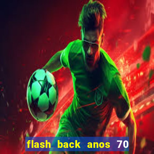 flash back anos 70 80 90 download gratis