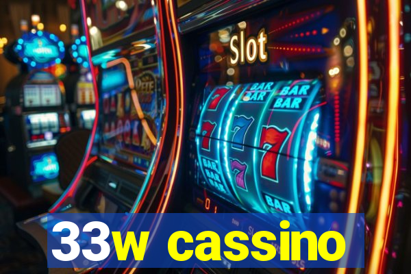 33w cassino