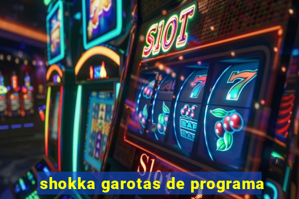 shokka garotas de programa