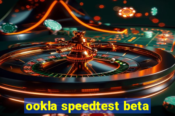 ookla speedtest beta