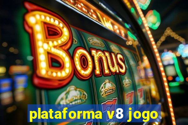 plataforma v8 jogo