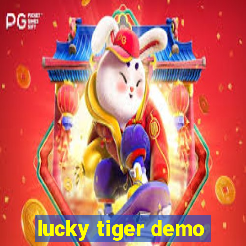 lucky tiger demo