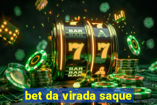 bet da virada saque