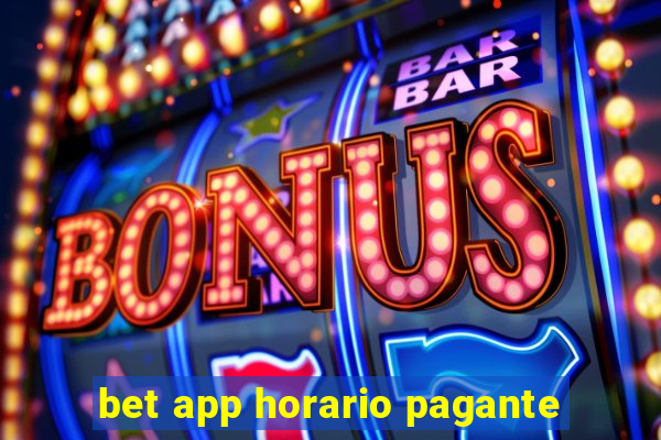 bet app horario pagante