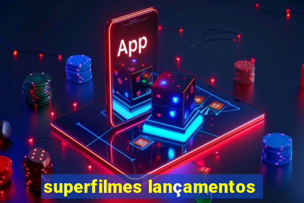 superfilmes lançamentos