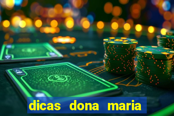 dicas dona maria jogo do bicho