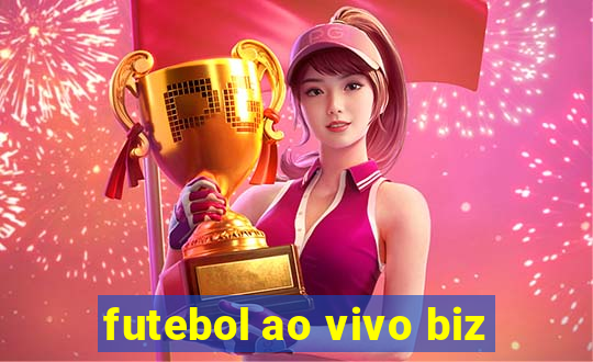 futebol ao vivo biz