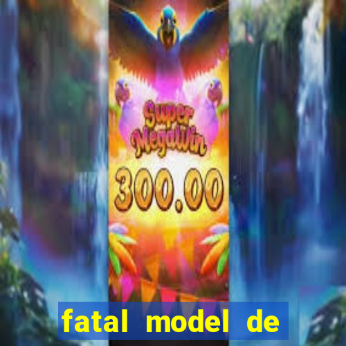 fatal model de barra mansa