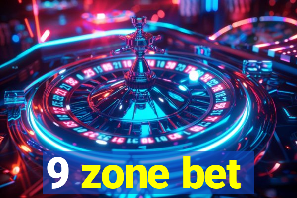 9 zone bet