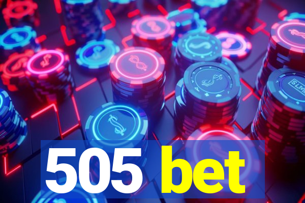 505 bet