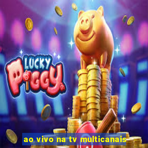 ao vivo na tv multicanais