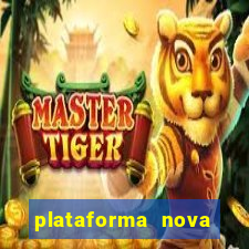 plataforma nova lançada hoje