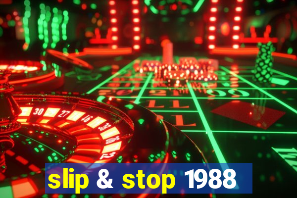 slip & stop 1988