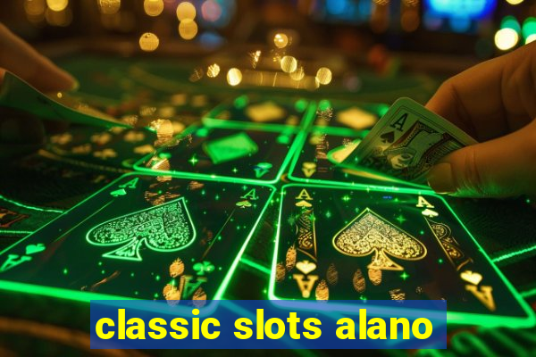 classic slots alano