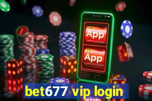 bet677 vip login