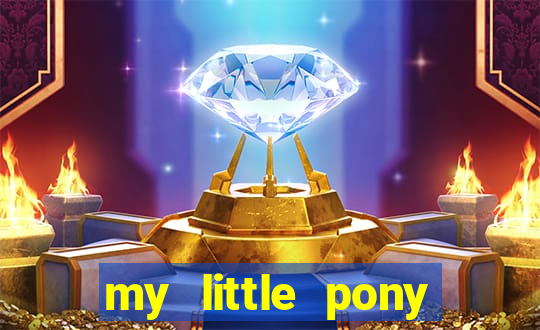 my little pony jogos de vestir