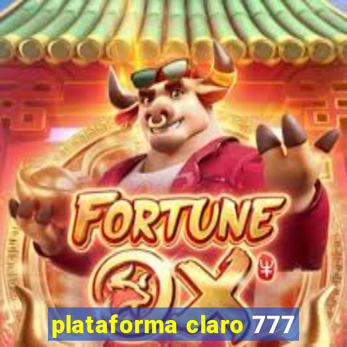 plataforma claro 777