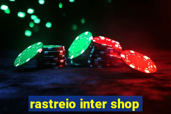 rastreio inter shop