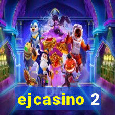 ejcasino 2