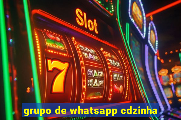 grupo de whatsapp cdzinha