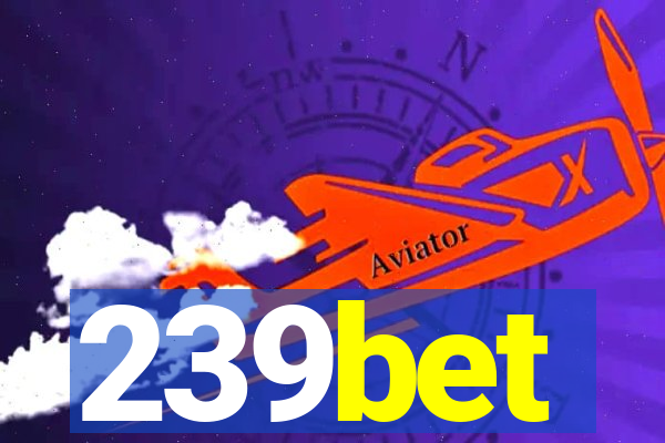 239bet