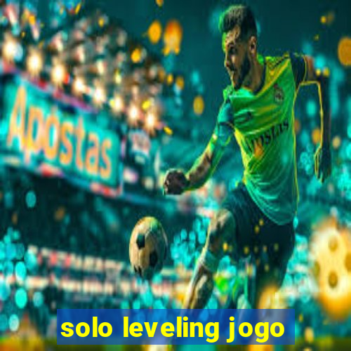 solo leveling jogo