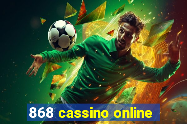 868 cassino online