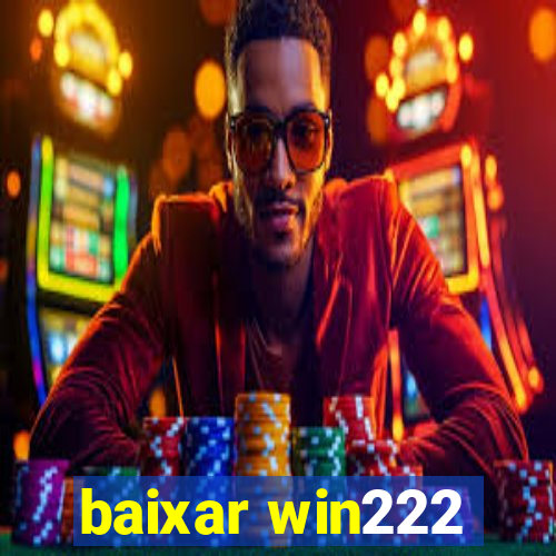 baixar win222