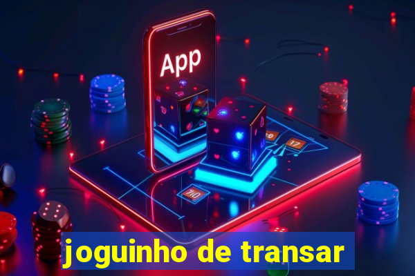 joguinho de transar