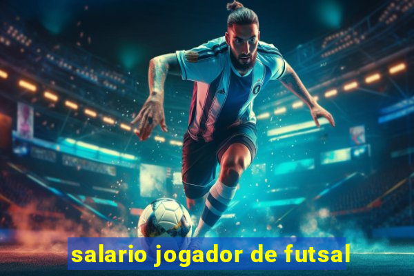 salario jogador de futsal