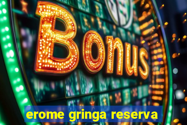 erome gringa reserva