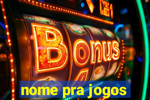 nome pra jogos