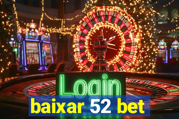 baixar 52 bet