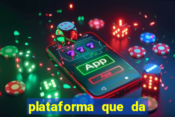 plataforma que da dinheiro no cadastro sem deposito