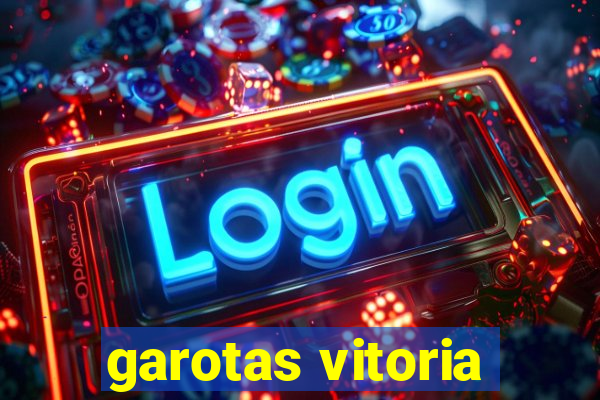 garotas vitoria