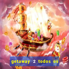 getaway 2 todos os carros liberados 2024