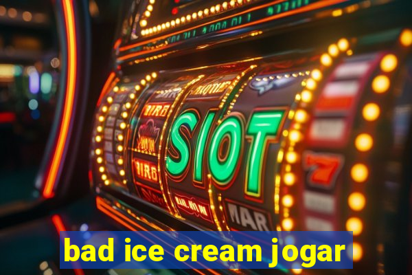 bad ice cream jogar