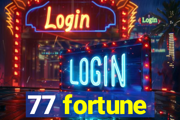 77 fortune