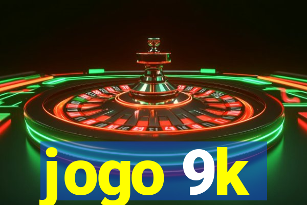 jogo 9k