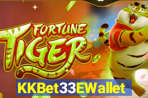 KKBet33EWallet