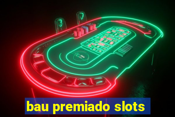 bau premiado slots