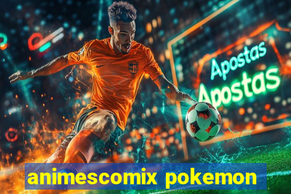 animescomix pokemon