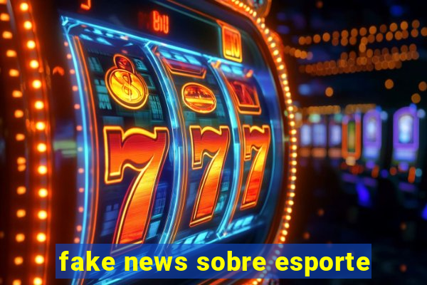 fake news sobre esporte