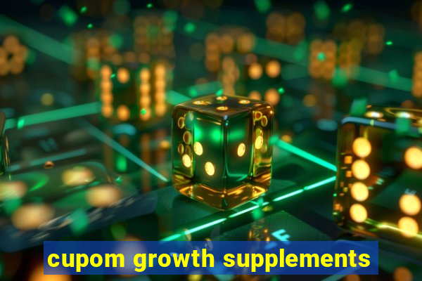 cupom growth supplements