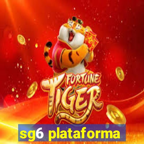 sg6 plataforma