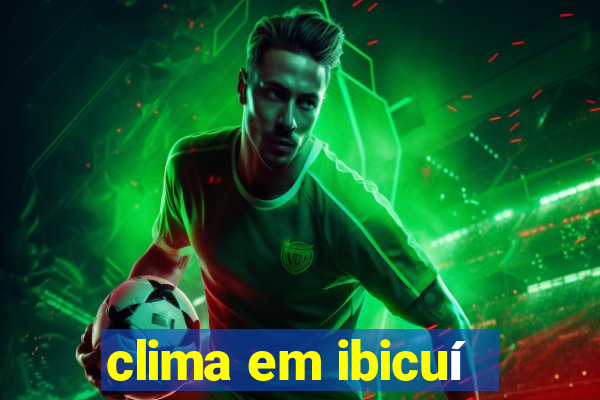 clima em ibicuí