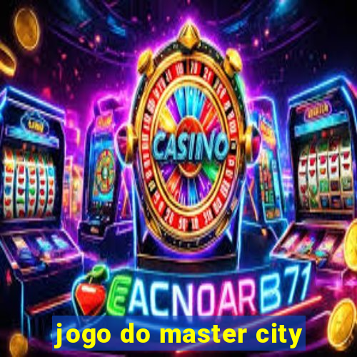 jogo do master city