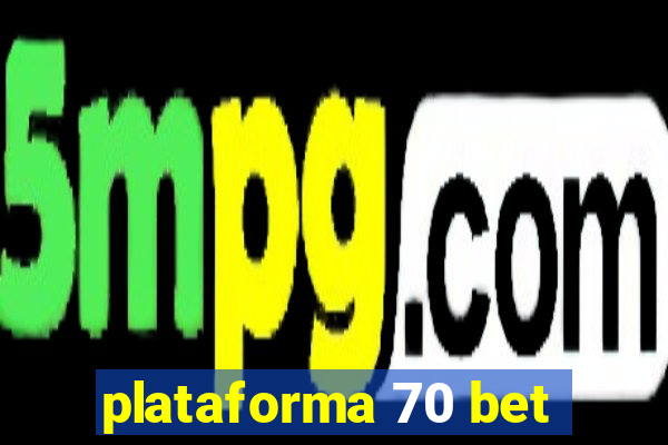 plataforma 70 bet