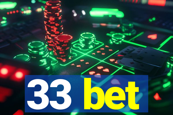 33 bet