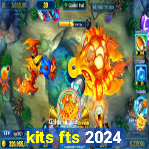 kits fts 2024